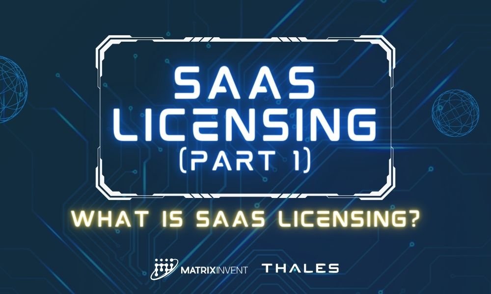 Saas Licensing (Part 1) – What is Saas Licensing?